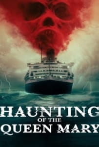 Haunting of the Queen Mary (2023) เรือผีปีศาจ