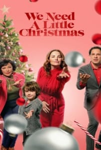 We Need a Little Christmas (2022) คริสต์มาสนี้ไม่ไร้รัก