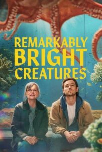 Remarkably Bright Creatures (2026) อควาเรียมสำหรับคน หมึก และสิ่งของ